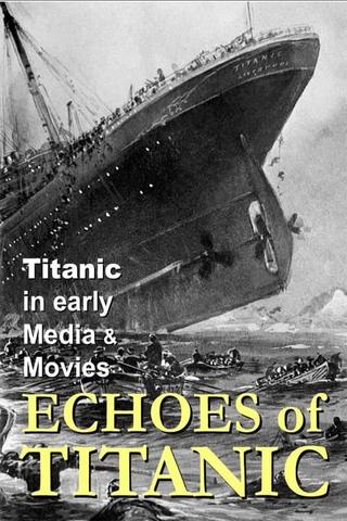 Titanic: Echoes of Titanic poster