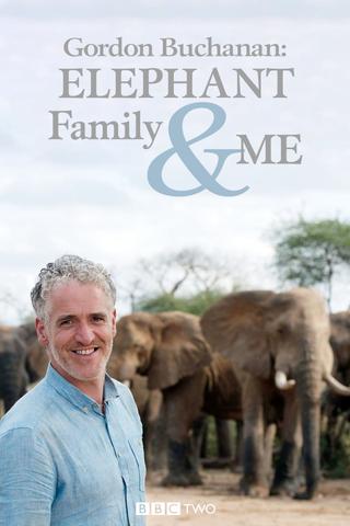 Gordon Buchanan: Elephant Family & Me poster