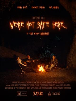 We're Not Safe Here poster