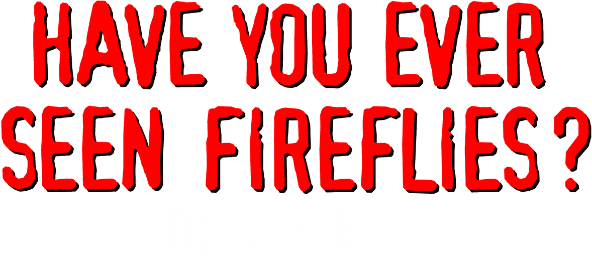 Have You Ever Seen Fireflies? - Theatre Play logo