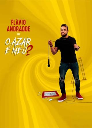 Flávio Andradde: O Azar É Meu? poster