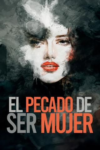 El pecado de ser mujer poster