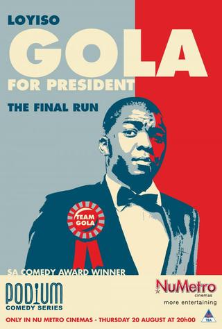 Loyiso Gola For President: Final Run poster