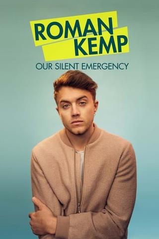 Roman Kemp: Our Silent Emergency poster
