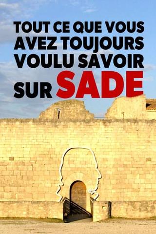 Tout ce que vous avez toujours voulu savoir sur Sade poster