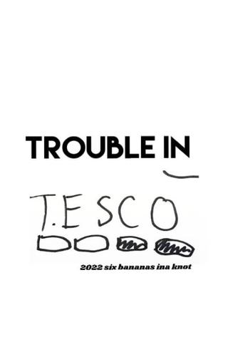 Trouble In Tesco poster