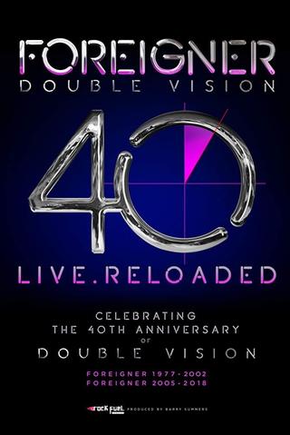Foreigner - Double Vision 40 Live.Reloaded poster