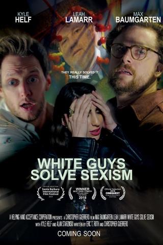 White Guys Solve Sexism poster