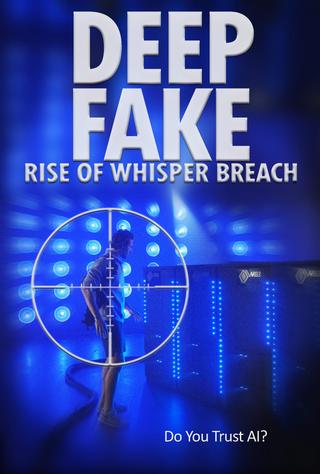 Deep Fake: Rise of Whisper Breach poster