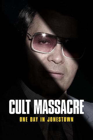 Cult Massacre: One Day in Jonestown poster