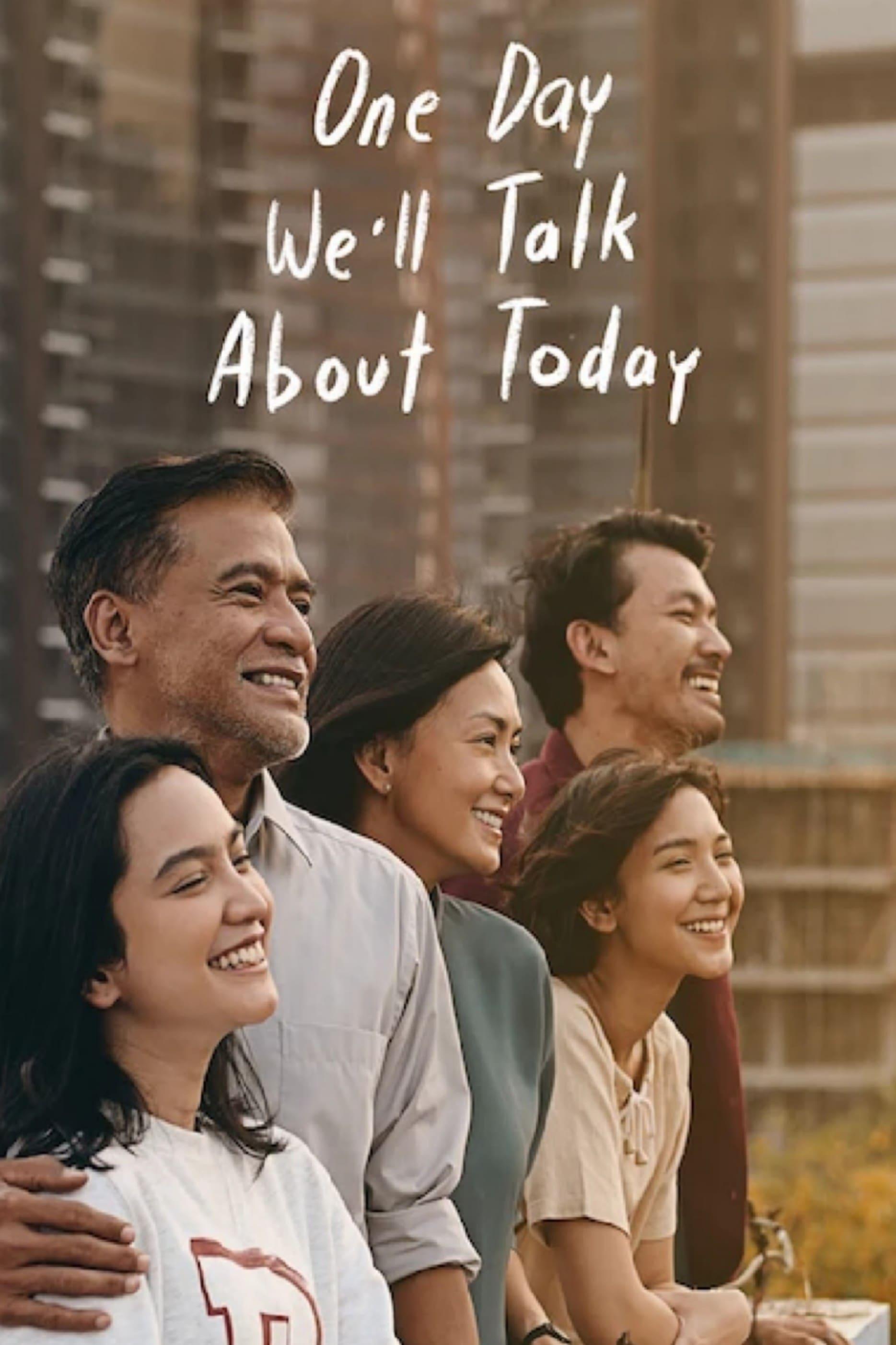 One Day We'll Talk About Today poster