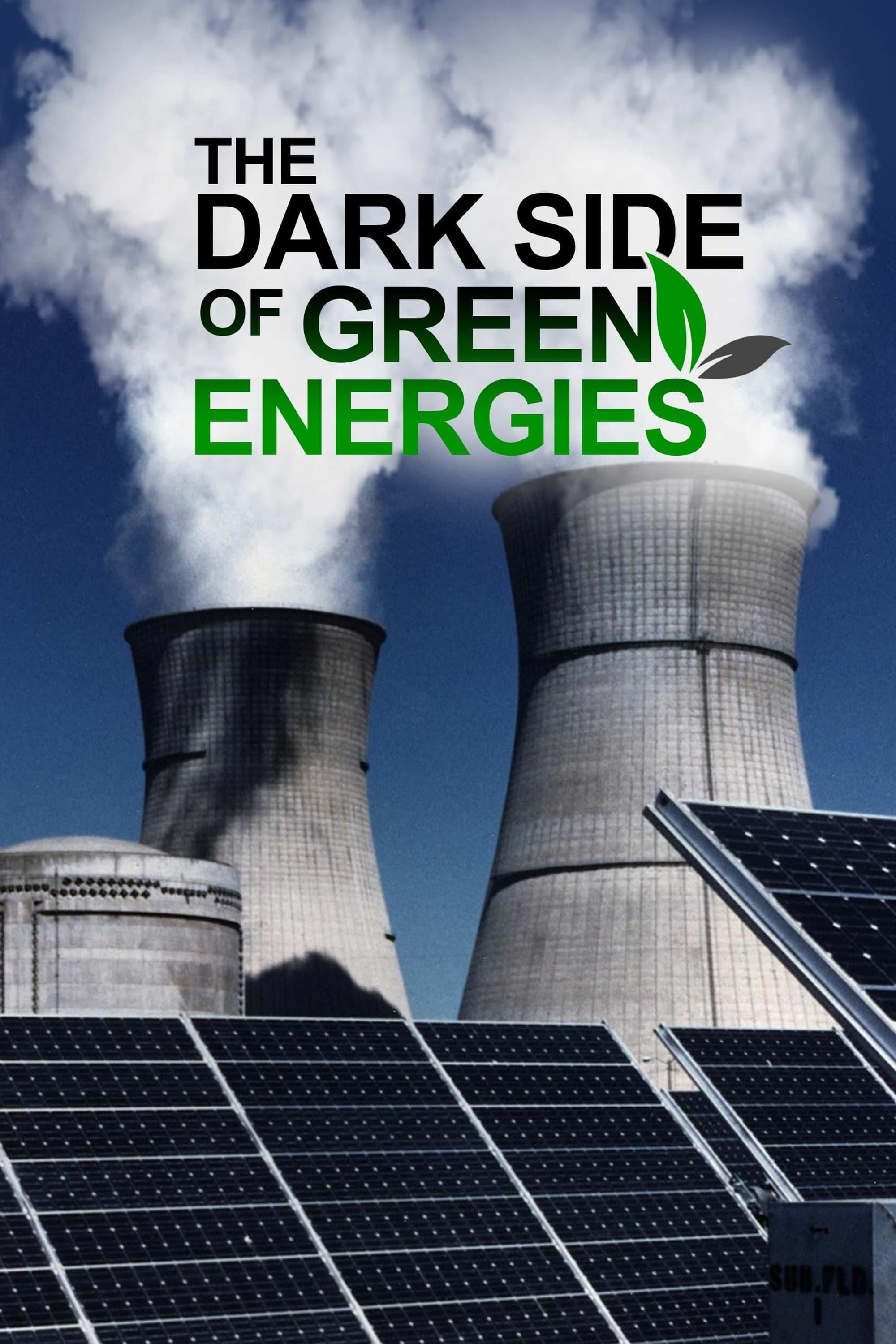 The Dark Side of Green Energies poster