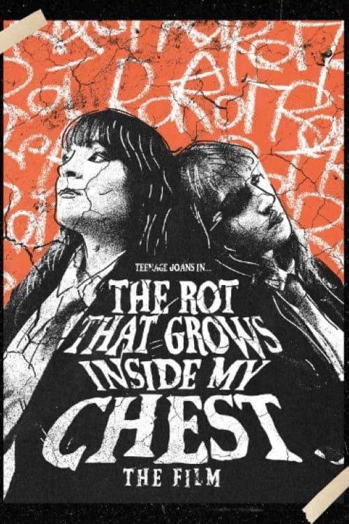 The Rot That Grows Inside My Chest (The Film) poster