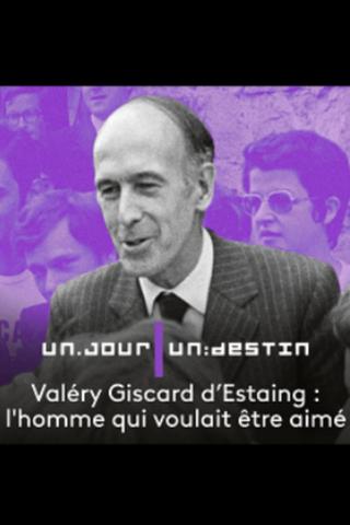 Valéry Giscard d'Estaing, l'homme qui voulait être aimé poster