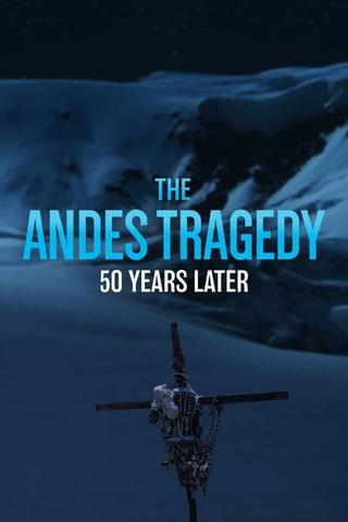 The Andes Tragedy: 50 Years Later poster