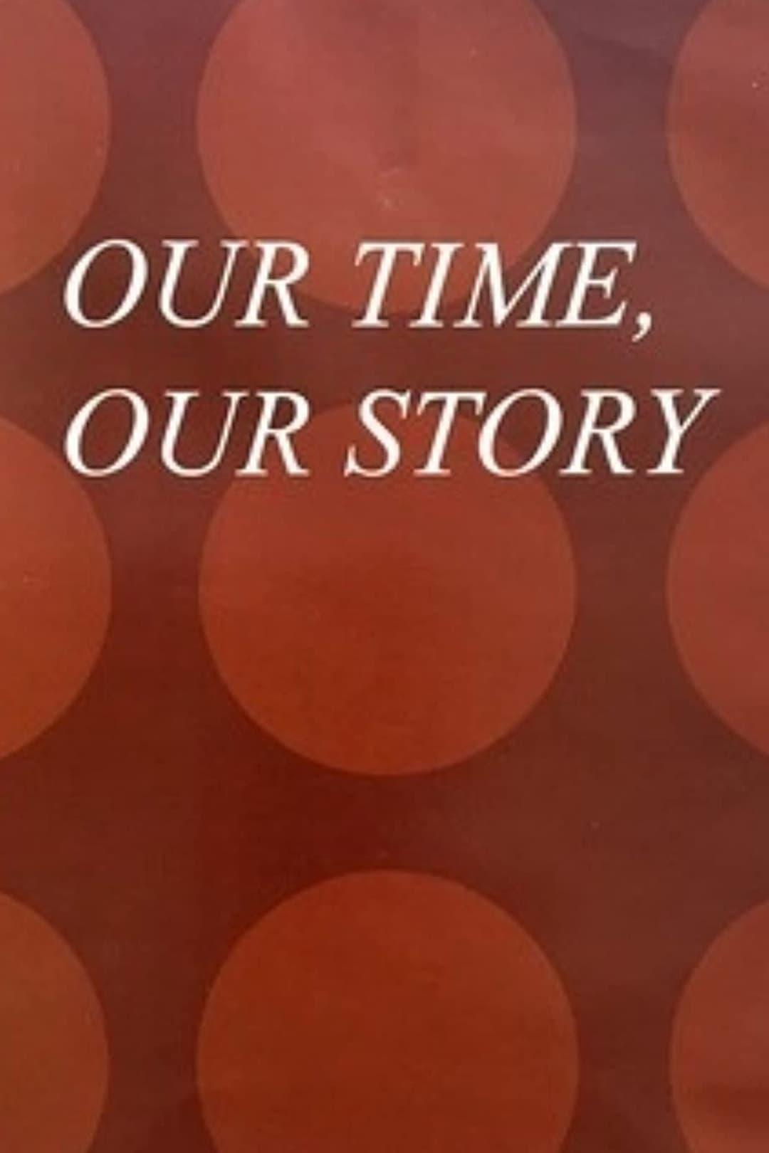 Our Time, Our Story poster