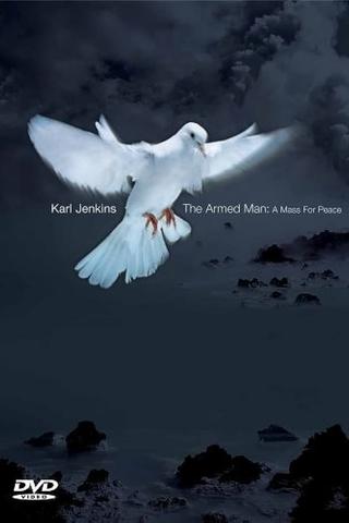 Karl Jenkins - The Armed Man: A Mass For Peace poster