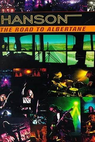 Hanson: The Road To Albertane poster