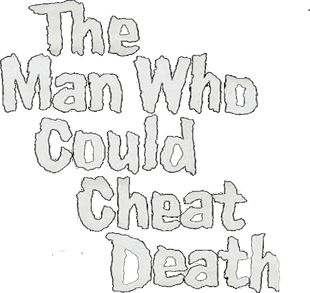 The Man Who Could Cheat Death logo