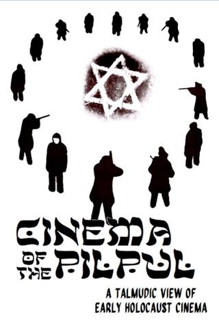 Cinema of the Pilpul: A Talmudic View of Early Holocaust Cinema poster