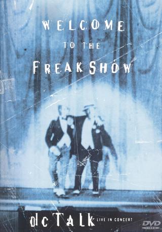 dc Talk: Welcome to the Freak Show poster