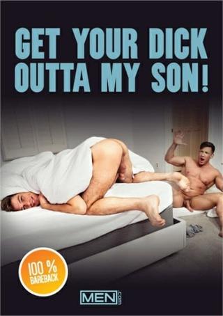 Get Your Dick Outta My Son! poster