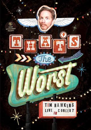 Tim Hawkins: That's the Worst! poster