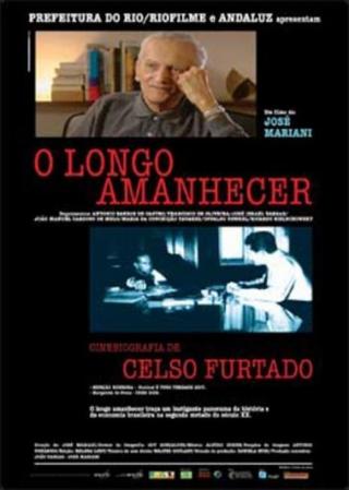 O Longo Amanhecer: Uma Biografia de Celso Furtado poster