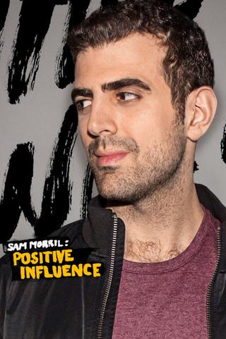 Sam Morril: Positive Influence poster