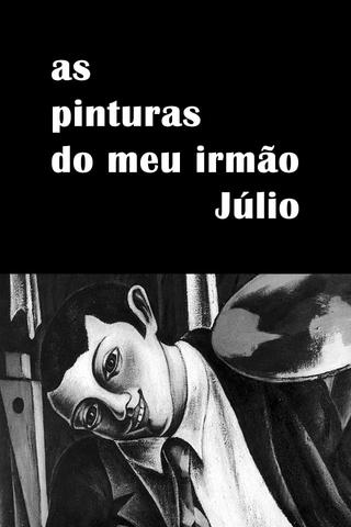 As Pinturas do Meu Irmão Júlio poster