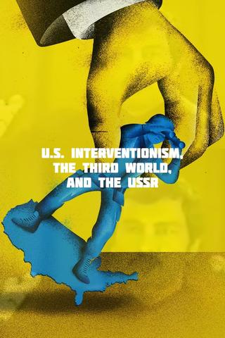 U.S. Interventionism, the Third World, and the USSR poster