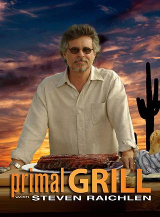 Primal Grill with Steven Raichlen poster