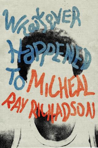 Whatever Happened to Micheal Ray? poster