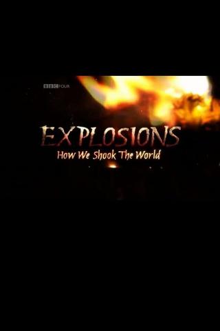 Explosions: How We Shook the World poster