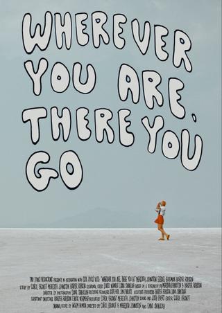 Wherever You Are, There You Go poster