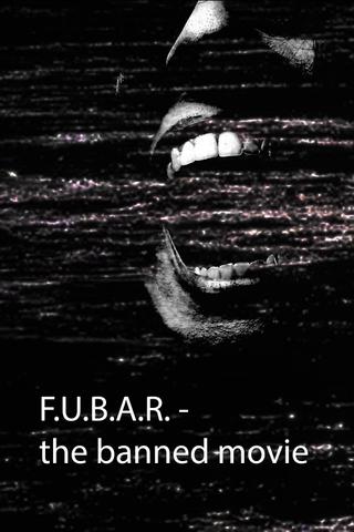 F.U.B.A.R - the banned movie poster