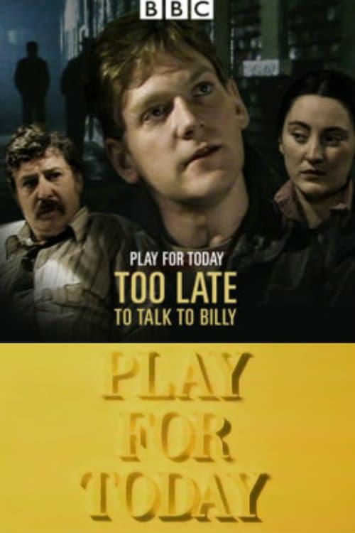 Too Late to Talk to Billy poster