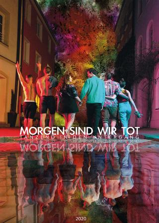 Morgen sind wir tot - Tanzend in den Untergang poster