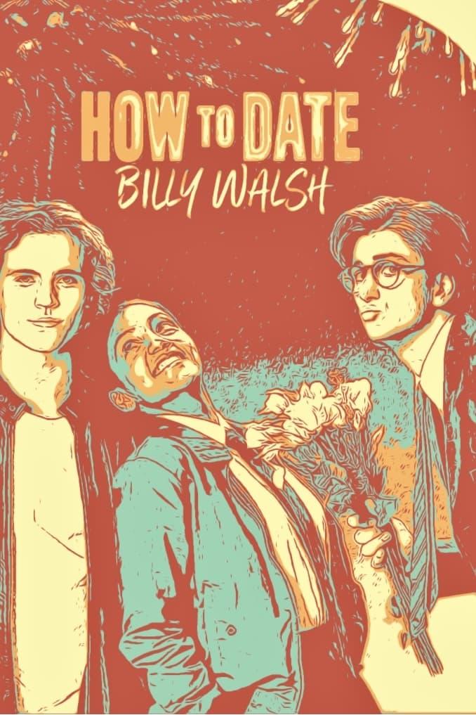 How to Date Billy Walsh poster