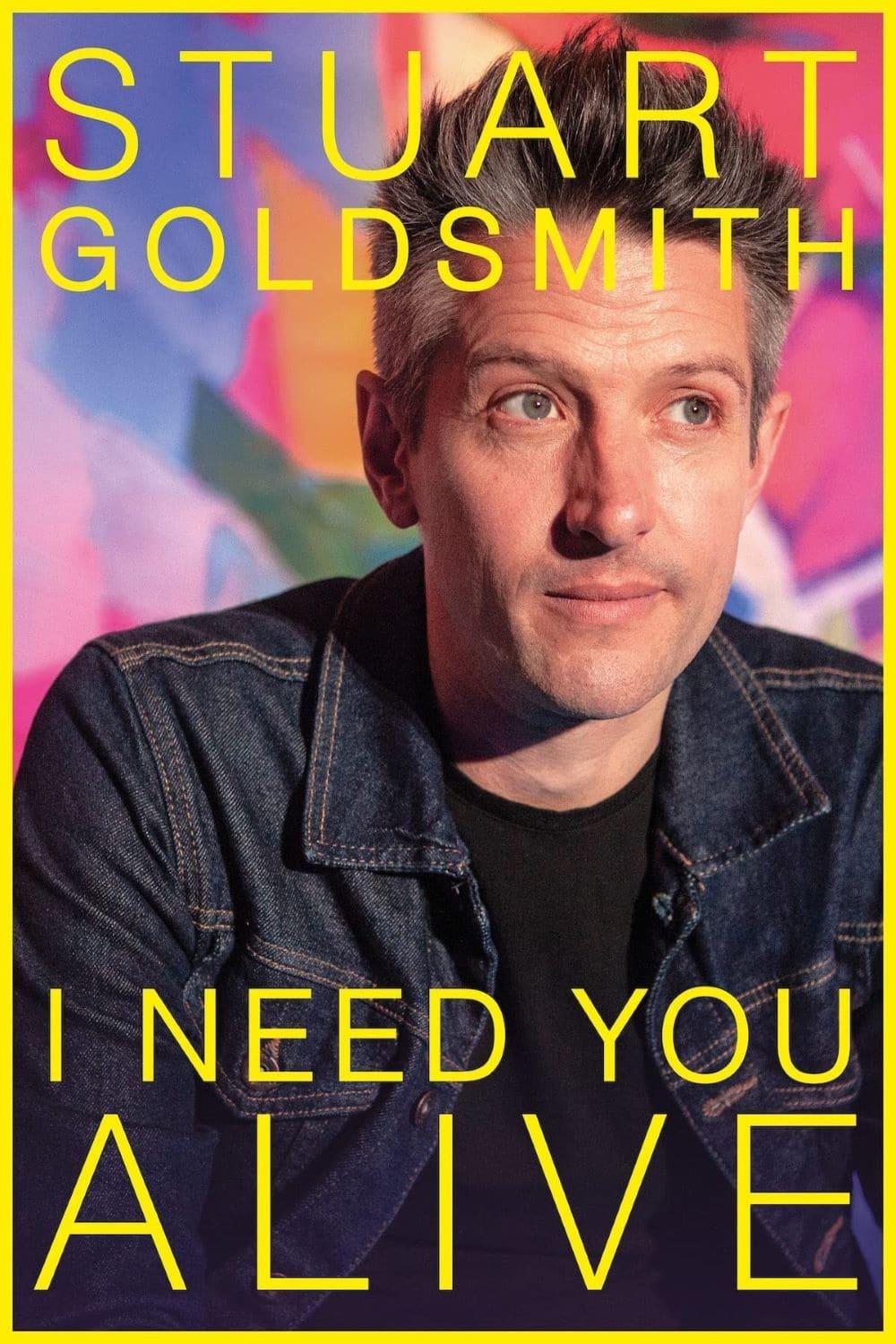 Stuart Goldsmith: I Need You Alive poster