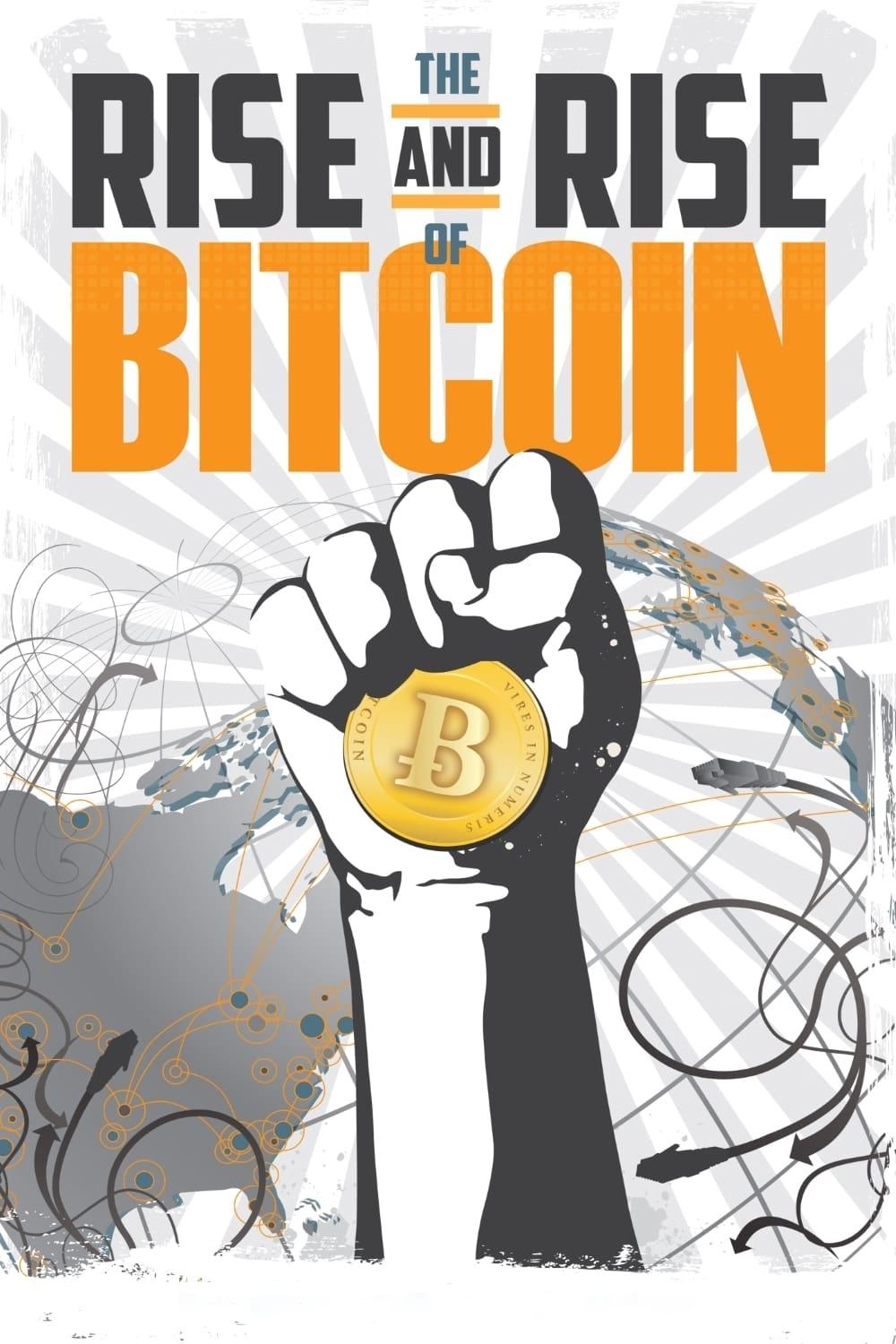 The Rise and Rise of Bitcoin poster