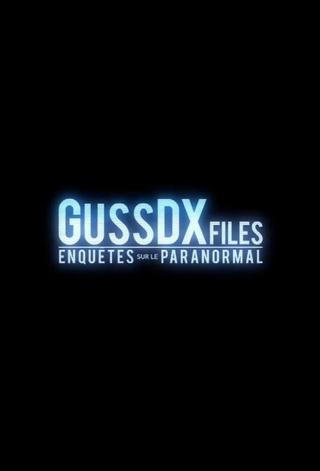 GussDXfiles : Enquêtes sur le Paranormal poster