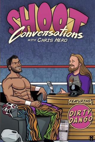 Shoot Conversations w/ Chris Hero: Dirty Dango poster