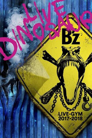 B'z LIVE-GYM 2017-2018 “LIVE DINOSAUR” poster