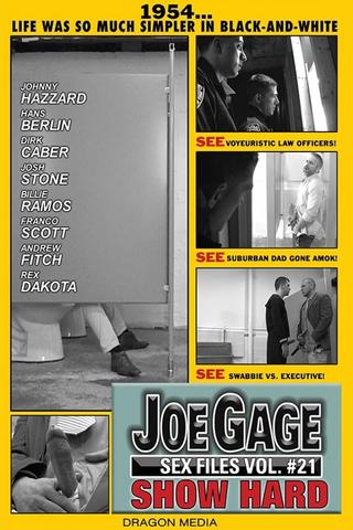 Joe Gage Sex Files Vol. 21: Show Hard poster