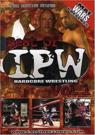 Best of IPW Hardcore Wrestling, Vol. 1 poster