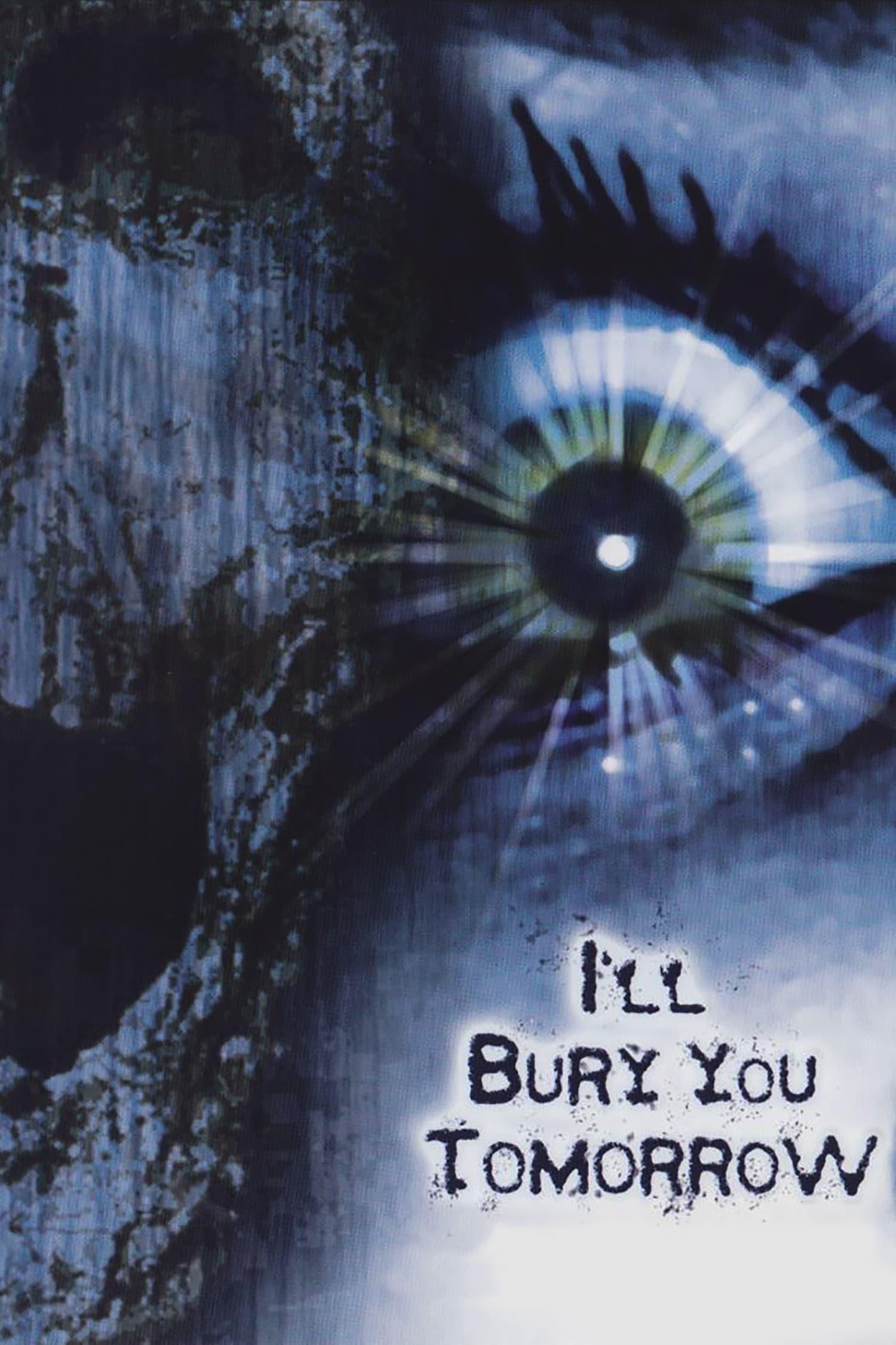 I'll Bury You Tomorrow poster