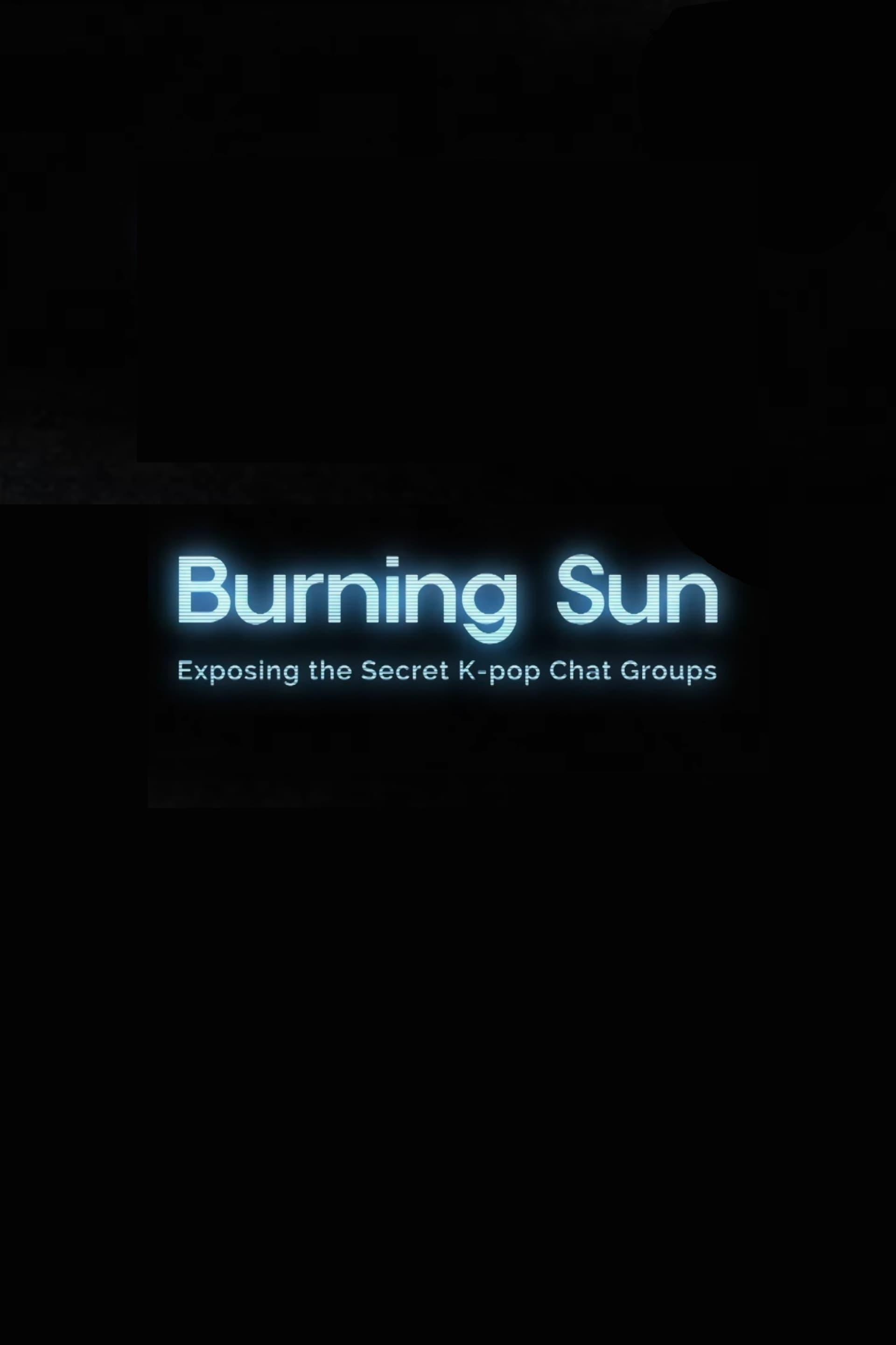 Burning Sun: Exposing the Secret K-pop Chat Groups poster