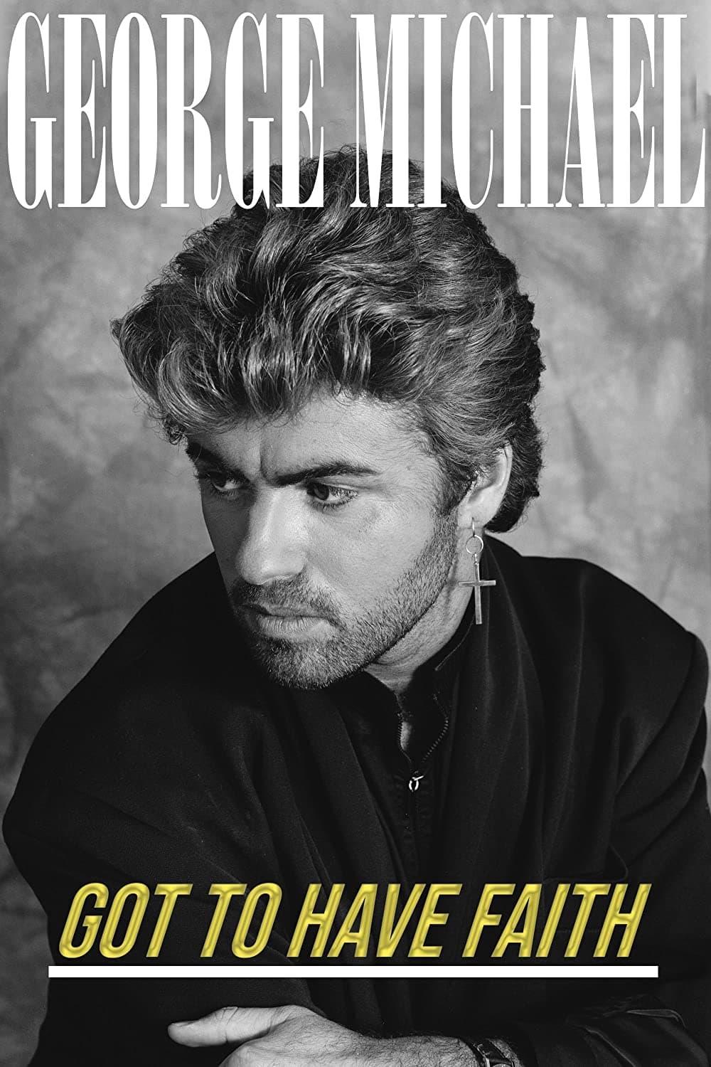 George Michael: Got to Have Faith poster