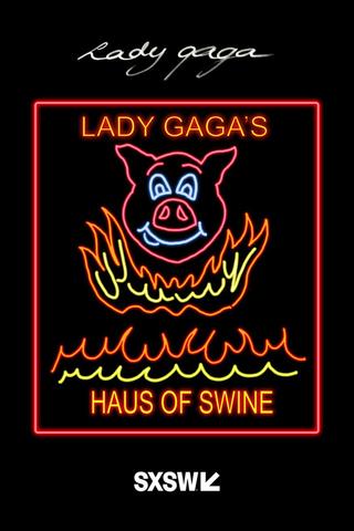 Lady Gaga’s Haus of Swine (Live at the SXSW #BoldStage) poster